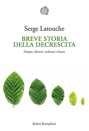 Latouche, Serge. Breve storia della decrescita. Origine, obiettivi, malintesi e futuro. Bollati Boringhieri, 2021.