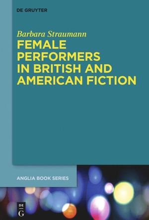 Straumann, Barbara. Female Performers in British and American Fiction. De Gruyter, 2018.