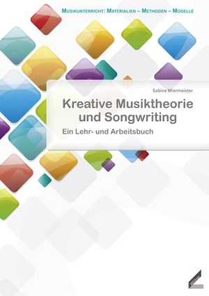 Miermeister, Sabine. Kreative Musiktheorie und Songwriting - Ein Lehr- und Arbeitsbuch. Hollitzer Wissenschaftsv., 2014.