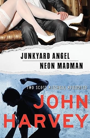 Harvey, John. Junkyard Angel & Neon Madman. Open Road Integrated Media, Inc., 2016.