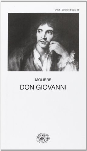 Molière. Don Giovanni o il convitato di pietra. Einaudi, 1997.