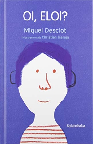 Desclot, Miquel. Oi, Eloi?. Kalandraka Catalunya, 2019.