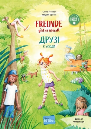 Fischer, Ulrike. Freunde gibt es überall (Deutsch-Ukrainisch) - Zweisprachiges Kinderbuch mit MP3-Hörbuch zum Herunterladen. bilibri, 2024.