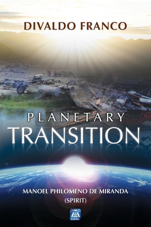 Pereira, Divaldo Franco / Manoel Philomeno de Miranda. Planetary Transition. Leal Publisher, Inc., 2020.