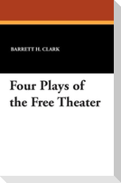 Four Plays of the Free Theater