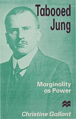 Gallant, C.. Tabooed Jung: Marginality as Power. Palgrave Macmillan UK, 1996.