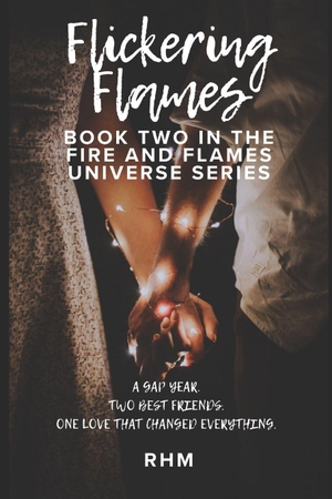 Rhm. Flickering Flames - Book Two - A Fire and Flames Novel [Special Edition]. Amazon Digital Services LLC - Kdp, 2026.