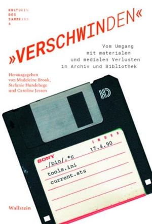 Brook, Madeleine / Caroline Jessen et al (Hrsg.). 'Verschwinden' - Vom Umgang mit materialen und medialen Verlusten in Archiv und Bibliothek. Wallstein Verlag GmbH, 2024.