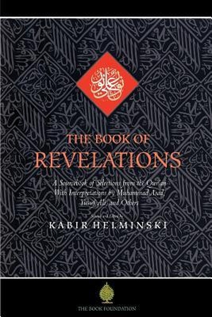 Helminski. The Book of Revelations - A Sourcebook of Themes from the Holy Qur'an. Book Foundation, 2005.