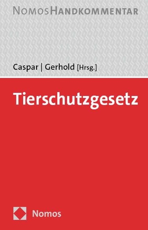 Caspar, Johannes / Sönke Gerhold (Hrsg.). Tierschutzgesetz: TierSchG - Handkommentar. Nomos Verlags GmbH, 2024.