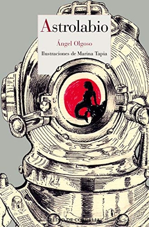 Olgoso, Ángel / Marina Tapia. Astrolabio. REINO DE CORDELIA S.L., 2020.