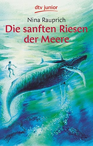 Rauprich, Nina. Die sanften Riesen der Meere. dtv Verlagsgesellschaft, 2000.