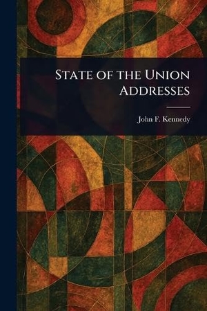 Kennedy, John F. State of the Union Addresses. Creative Media Partners, LLC, 2025.