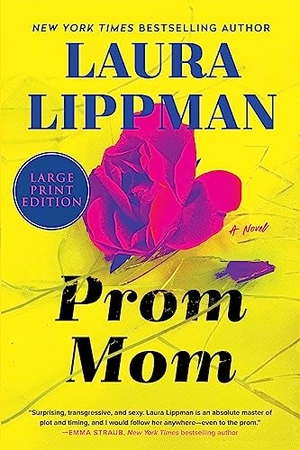 Lippman, Laura. Prom Mom. HarperCollins, 2023.