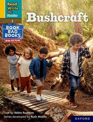Rushton, Abbie. Read Write Inc. Phonics: Bushcraft (Yellow Set 5 NF Book Bag Book 5). Oxford University Press, 2022.