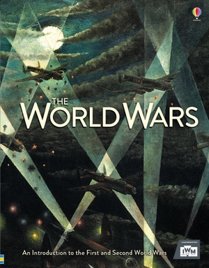 Brook, Henry / Dowswell, Paul et al. The World Wars. Usborne Publishing Ltd, 2016.