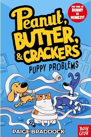 Braddock, Paige. Puppy Problems - A Peanut, Butter & Crackers Story. Nosy Crow Ltd, 2023.