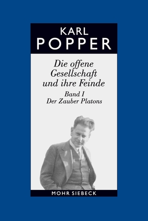 Popper, Karl R.. Die offene Gesellschaft und ihre Feinde. Band I: Der Zauber Platons - Karl R. Popper. Gesammelte Werke in deutscher Sprache. Band 5. Mohr Siebeck GmbH & Co. K, 2003.