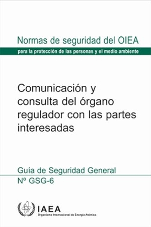 International Atomic Energy Agency. Communication and Consultation with Interested Parties by the Regulatory Body. Mare Nostrum, 2024.