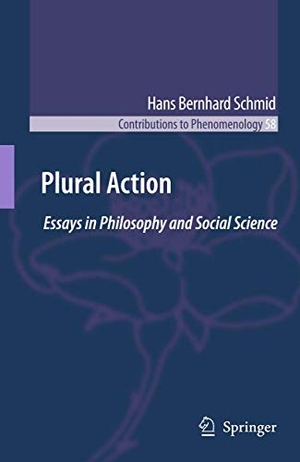 Schmid, Hans Bernhard. Plural Action - Essays in Philosophy and Social Science. Springer, 2010.