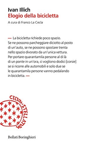 Illich, Ivan. Elogio della bicicletta. Bollati Boringhieri, 2006.