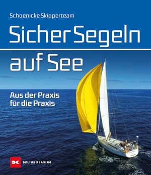 Schoenicke Skipperteam GmbH Büro Deutschland (Hrsg.). Sicher Segeln auf See - Aus der Praxis für die Praxis. Delius Klasing Vlg GmbH, 2026.