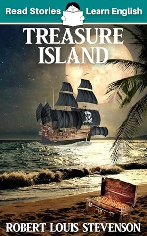Kovacs, Karen. Treasure Island - CEFR level A2 (ELT Graded Reader). Read Stories - Learn English, 2024.