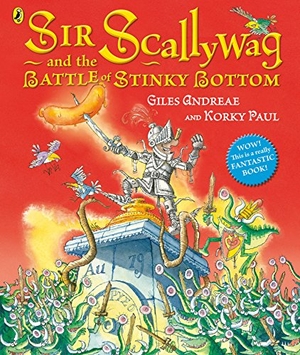 Andreae, Giles. Sir Scallywag and the Battle for Stinky Bottom. Penguin Random House Children's UK, 2015.