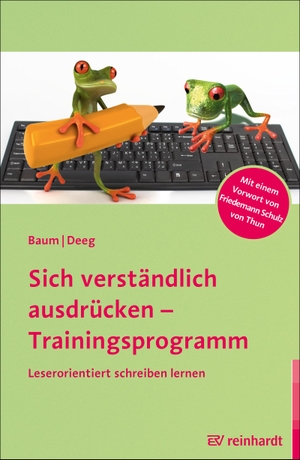 Baum, Katrin / Cornelia Deeg. Sich verständlich ausdrücken - Trainingsprogramm - Leserorientiert schreiben lernen. Reinhardt Ernst, 2018.