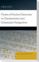 Facets of Pauline Discourse in Christocentric and Christotelic Perspective
