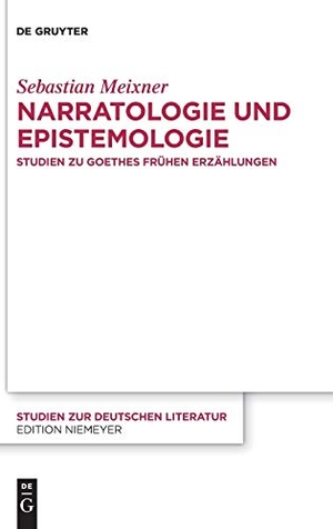 Meixner, Sebastian. Narratologie und Epistemologie - Studien zu Goethes frühen Erzählungen. De Gruyter, 2019.