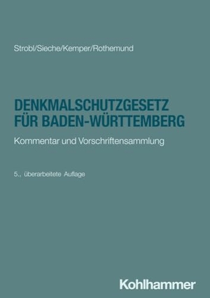 Strobl, Heinz / Sieche, Heinz et al. Denkmalschutzgesetz für Baden-Württemberg - Kommentar und Vorschriftensammlung. Kohlhammer W., 2025.