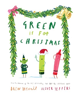 Daywalt, Drew. GREEN IS FOR CHRISTMAS HB. Harper Collins Publishers - UK Wholesale Acct, 2021.