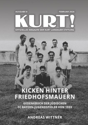 Wittner, Andreas. Kicken hinter Friedhofsmauern - Gedenkbuch der jüdischen FC Bayern-Jugendspieler von 1933. edition einwurf, 2026.