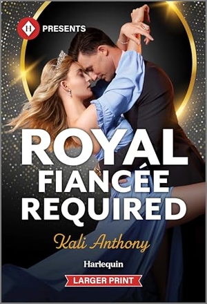 Anthony, Kali. Royal Fiancée Required. Harlequin, 2025.