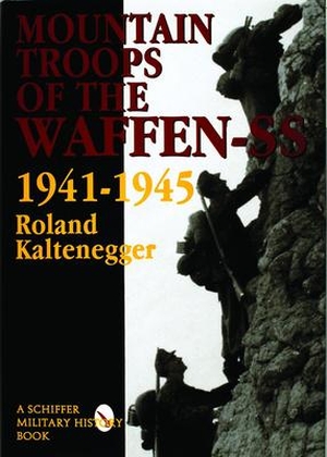 Kaltenegger, Roland. The Mountain Troops of the Waffen-SS 1941-1945. Schiffer Publishing, 1997.