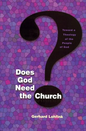 Lohfink, Gerhard. Does God Need the Church? - Toward a Theology of the People of God. Michael Glazier, 1999.