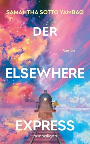 Sotto Yambao, Samantha. Der Elsewhere Express - Roman - Für die Fans von Studio Ghibli und Diana Wynne Jones. Penhaligon, 2026.
