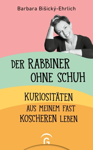 BiSický-Ehrlich, Barbara. Der Rabbiner ohne Schuh - Kuriositäten aus meinem fast koscheren Leben. Guetersloher Verlagshaus, 2022.