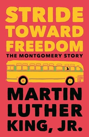 King, Martin Luther. Stride Toward Freedom - The Montgomery Story. Beacon Press, 2010.