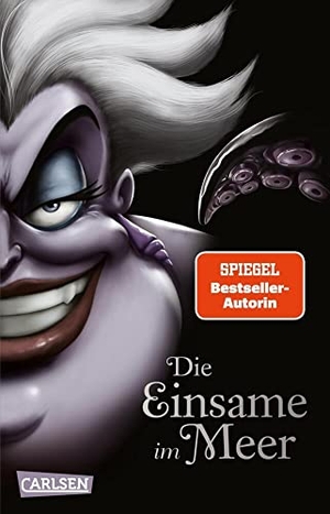 Disney, Walt / Serena Valentino. Disney Villains 3: Die Einsame im Meer - Das Märchen von der Meerjungfrau Arielle | Ein episches Märchen - Arielle neu erzählt!. Carlsen Verlag GmbH, 2022.