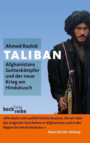 Rashid, Ahmed. Taliban - Afghanistans Gotteskämpfer und der neue Krieg am Hindukusch. Beck C. H., 2010.