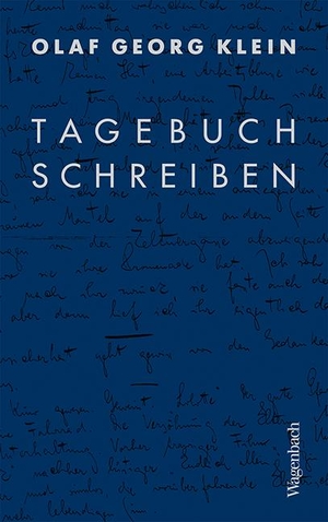 Klein, Olaf Georg. Tagebuchschreiben. Wagenbach Klaus GmbH, 2018.