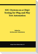 SOC (System-on-a-Chip) Testing for Plug and Play Test Automation