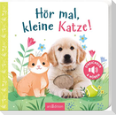 Hör mal, kleine Katze!
