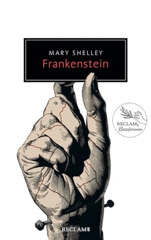Shelley, Mary. Frankenstein oder Der moderne Prometheus. Reclam Philipp Jun., 2018.
