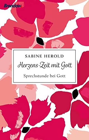 Herold, Sabine. Herzens-Zeit mit Gott - Sprechstunde bei Gott. Brendow Verlag, 2022.