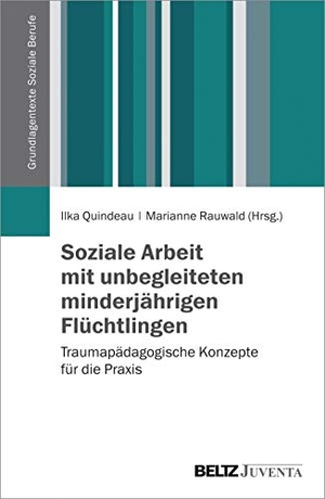 Quindeau, Ilka / Marianne Rauwald (Hrsg.). Soziale Arbeit mit unbegleiteten minderjährigen Flüchtlingen - Traumapädagogische Konzepte für die Praxis. Juventa Verlag GmbH, 2016.