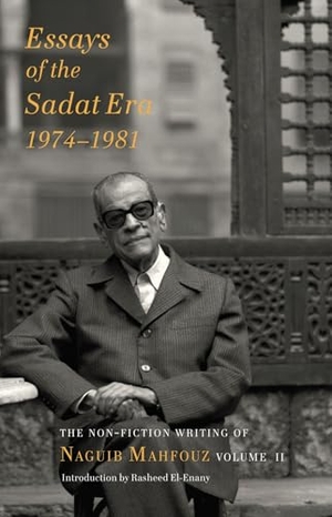 Mahfouz, Naguib. Essays of the Sadat Era - The Non-Fiction Writing of Naguib Mahfouz: Volume II. Gingko Press, 2017.