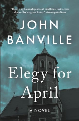 Black, Benjamin / John Banville. Elegy for April - A Novel. Henry Holt and Co., 2025.